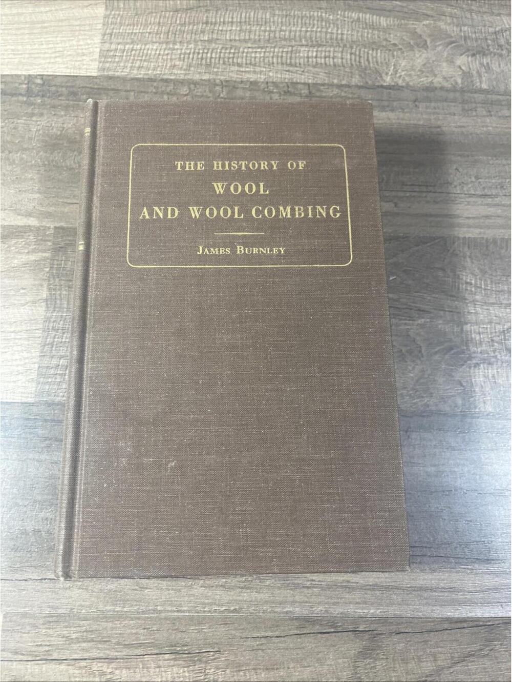 History of Wool & Wool Combing Hardcover 1969 by James Burnley